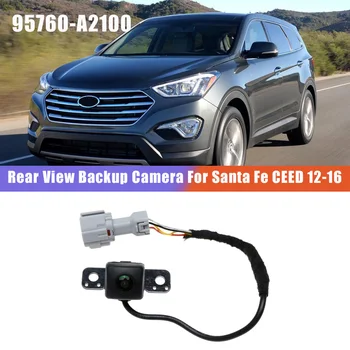 Новая Автомобильная Камера заднего Вида с Системой Помощи при парковке Резервная Камера 95760-A2100 95760A2100 для Hyundai Santa Fe 13-16/KIA CEED 12-16